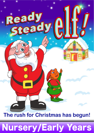READY, STEADY, ELF! (Age: Nursery/Early Years)