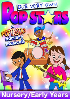 OUR VERY OWN POP STARS (Age: Early Years/Nursery)