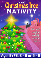 THE CHRISTMAS TREE NATIVITY (Age options: Early Years, 3 - 6 or 5 - 9)