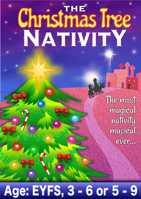 THE CHRISTMAS TREE NATIVITY (Age options: Early Years, 3 - 6 or 5 - 9)