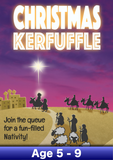 CHRISTMAS KERFUFFLE (Age: 5 - 9 Primary, KS1 & KS2)