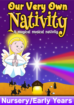 OUR VERY OWN NATIVITY (Age: Nursery/Early Years)